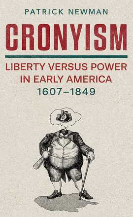 Cronyism: Liberty versus Power in Early America.  Book Cover